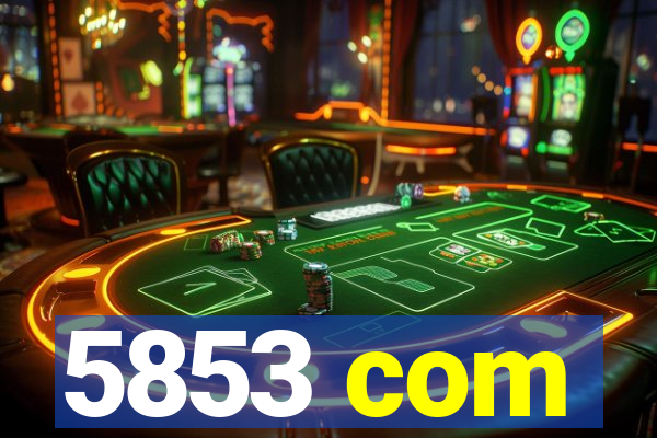 5853 com